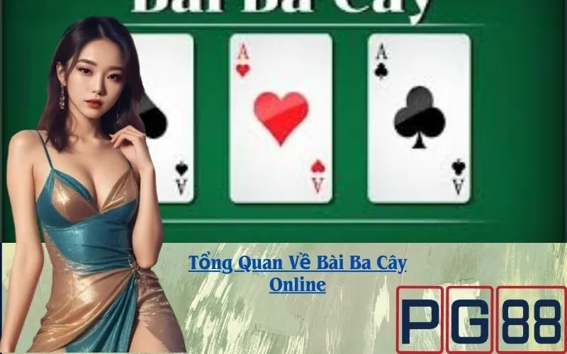 Tổng Quan Về Bài Ba Cây Online
