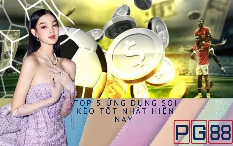 Top 5 Ứng Dụng Soi Kèo Tốt Nhất Hiện Nay