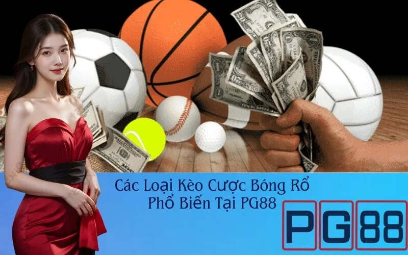 Các Loại Kèo Cược Bóng Rổ Phổ Biến Tại PG88