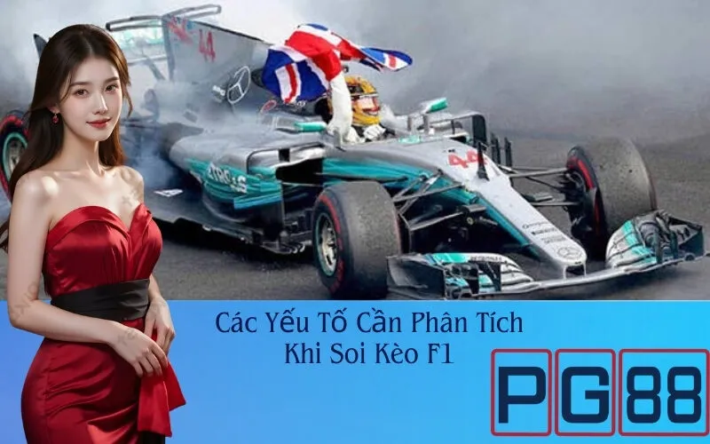 Các Yếu Tố Cần Phân Tích Khi Soi Kèo F1