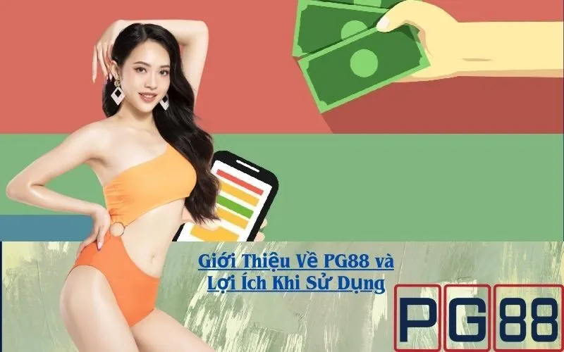 Giới Thiệu Về PG88 và Lợi Ích Khi Sử Dụng