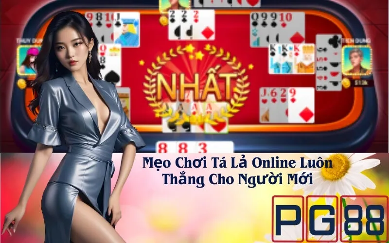Mẹo Chơi Tá Lả Online Luôn Thắng Cho Người Mới