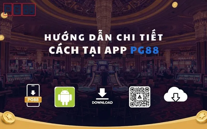 Hướng Dẫn Chi Tiết Cách Tải App PG88