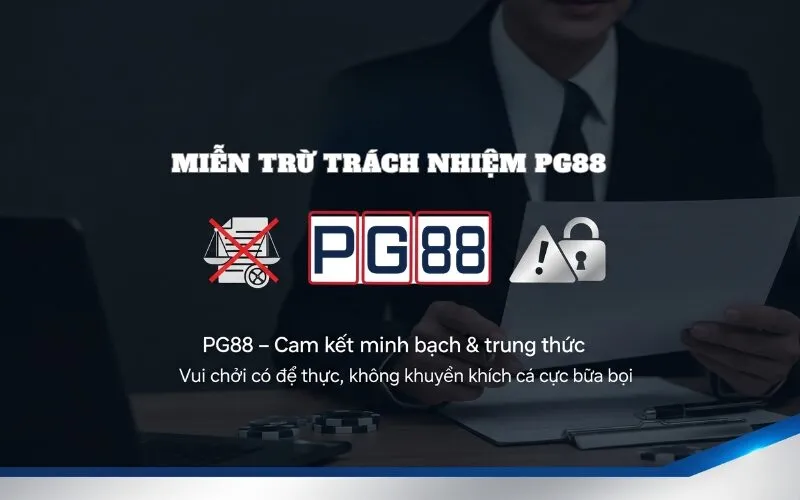 Miễn Trừ Trách Nhiệm PG88